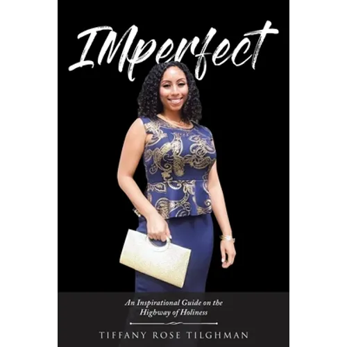 IMperfect: An Inspirational Guide on the Highway of Holiness