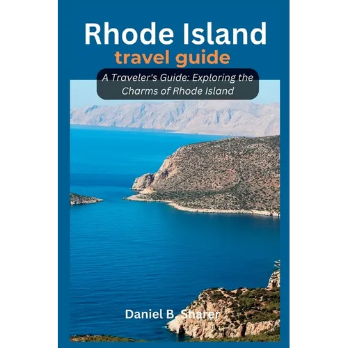 Rhode Island travel guide: A Traveler's Guide: Exploring the Charms of Rhode Island