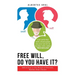 Free Will, Do You Have It?: Behaviour is the Result of Process, Rather than Choice