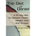 The Diet of Daniel: a 10 day diet to blessed health, weight loss, and fitness