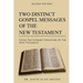 Two Distinct Gospel Messages Of The New Testament: Using The Literary Structure Of The New Testament