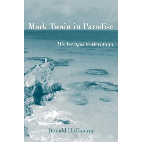 Mark Twain in Paradise: His Voyages to Bermuda