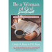 Be a Woman of God Devotional: A 365 Day Devotional Dedicated To Women