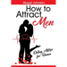 How to Attract Men: Dating Advice for Women