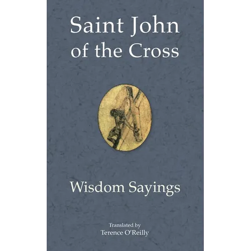 Saint John of the Cross: Wisdom Sayings