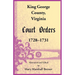King George County, Virginia Court Orders, 1728-1731