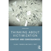 Thinking About Victimization: Context and Consequences