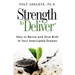 Strength to Deliver(R): How to Revive and Give Birth to Your Interrupted Dreams