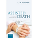Assisted Death: A Study in Ethics and Law