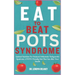 Eat to Beat Pots Syndrome: Optimal Nutrition For Postural Orthostatic Tachycardia Syndrome: A POTS-Friendly Diet That Can Alter Your Health