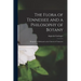 The Flora of Tennessee and a Philosophy of Botany: Respectfully Dedicated to the Citizens of Tennessee