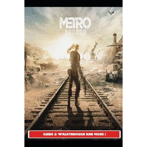 Metro Exodus Guide & Walkthrough and MORE !