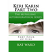 Keri Karin Part Two