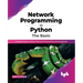 Network Programming in Python: The Basic: A Detailed Guide to Python 3 Network Programming and Management (English Edition)
