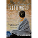 Enlightenment Is Letting Go!: Healing from Trauma, Addiction, and Multiple Loss