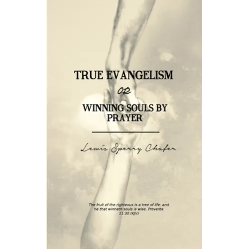 True Evangelism: or Winning Souls by Prayer