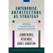 Enterprise Architecture as Strategy: Creating a Foundation for Business Execution