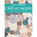 366 Days Crochet Motifs: An Essential Collection Featuring Square, Floral, Circular, Lacy Motifs, and More