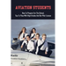 Aviation Students: How To Prepare For The School, Tips To Pass With High Grades And Get Pilot License: Training Tips For Every Student Pilot