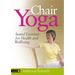 Chair Yoga: Seated Exercises for Health and Wellbeing