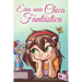 Eres una Chica Fantástica: Una colección de historias inspiradoras sobre el valor, la amistad, la fuerza interior y la autoconfianza