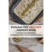 Yonanas The Healthy Dessert Book: 121 Easy & Delicious Homemade Ice Cream Recipe Book: Frozen Treats