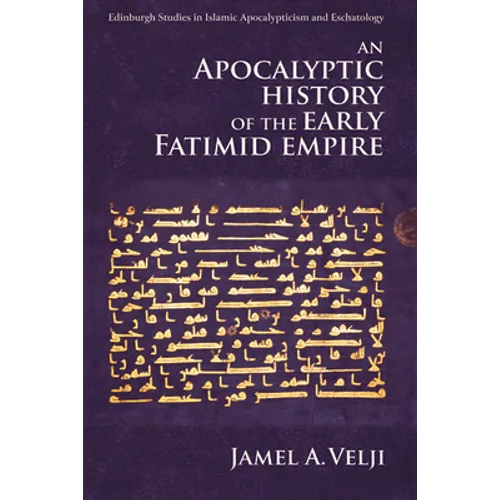 An Apocalyptic History of the Early Fatimid Empire