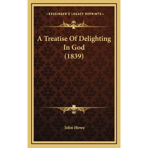 A Treatise Of Delighting In God (1839)