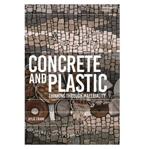 Concrete and Plastic: Thinking through Materiality