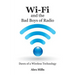 Wi-Fi and the Bad Boys of Radio: Dawn of a Wireless Technology
