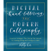 Digital Hand Lettering and Modern Calligraphy: Essential Techniques Plus Step-By-Step Tutorials for Scanning, Editing, and Creating on a Tablet
