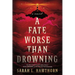 A Fate Worse Than Drowning