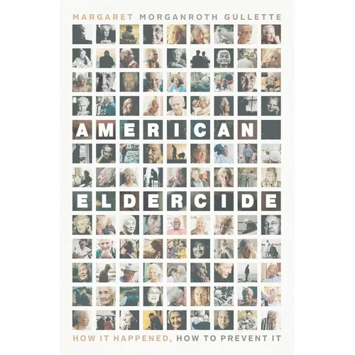 American Eldercide: How It Happened, How to Prevent It