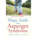 Hope, Faith and Asperger Syndrome: A Mother's Story