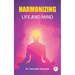 Harmonizing Life and Mind