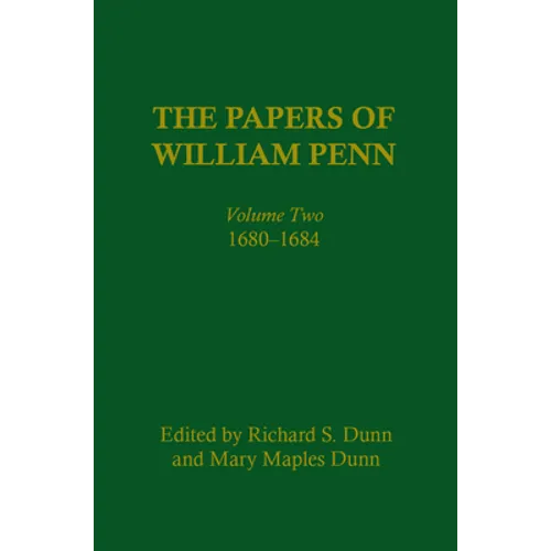 The Papers of William Penn, Volume 2: 168-1684