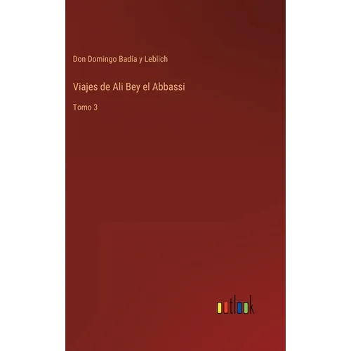 Viajes de Ali Bey el Abbassi: Tomo 3