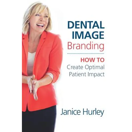 Dental Image Branding: How to Create Optimal Patient Impact