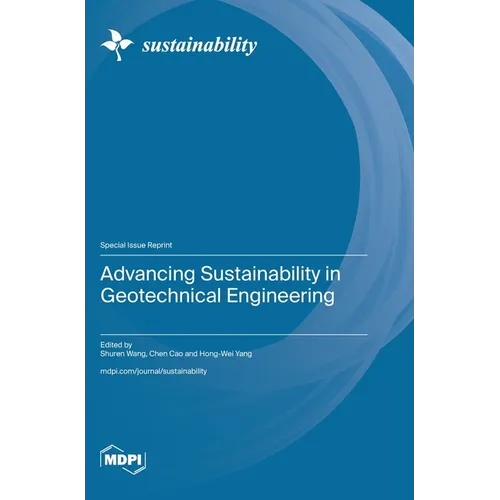 Advancing Sustainability in Geotechnical Engineering