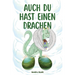 Auch du hast einen Drachen