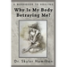 Why Is My Body Betraying Me?