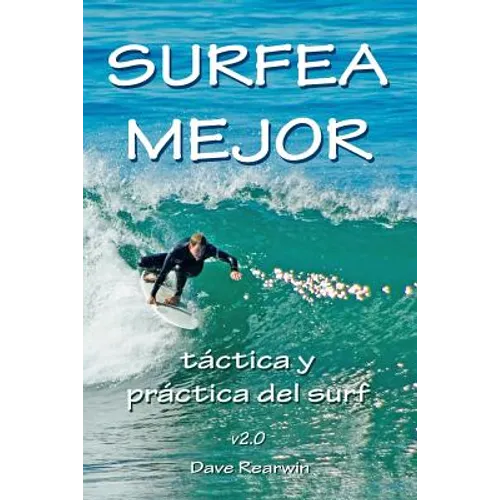 Surfea Mejor - táctica y práctica del surf