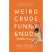Weird, Crude, Funny, and Nude: The Bible Exposed