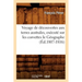 Voyage de Découvertes Aux Terres Australes, Exécuté Sur Les Corvettes Le Géographe (Éd.1807-1816)