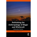 Rethinking the Anthropology of Magic and Witchcraft: Inherently Human