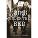 Guns Under the Bed: Memories of a Young Revolutionary