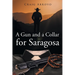 A Gun and a Collar for Saragosa