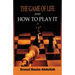 The Game of Life, and How to Play It
