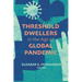 Threshold Dwellers in the Age of Global Pandemic