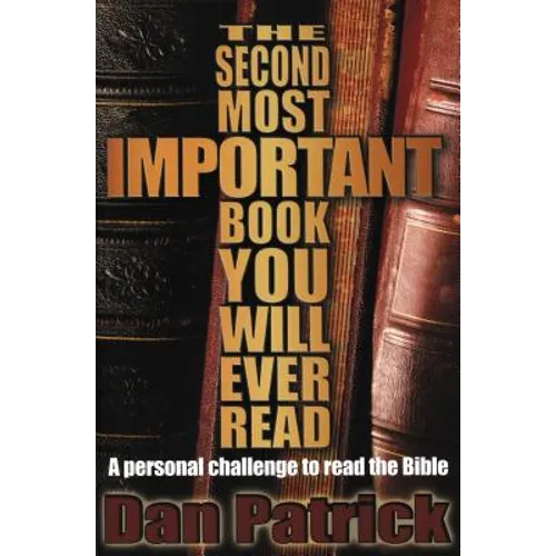 The Second Most Important Book You Will Ever Read: A Personal Challenge to Read the Bible